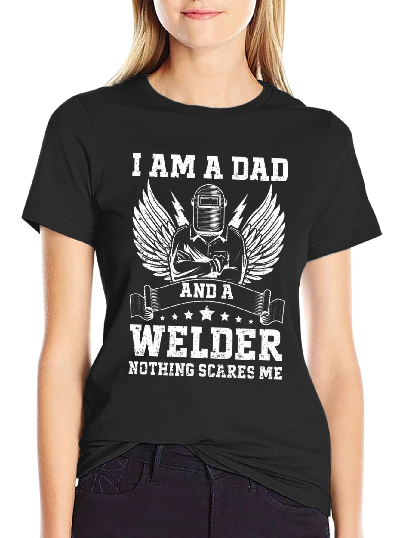 I Am A Dad Welder T-Shirt - Nothing Scares Me Funny Gift