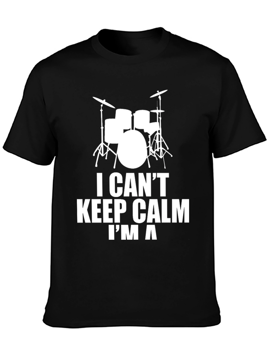 I Cant Keep Calm Im A Drummer T-Shirt