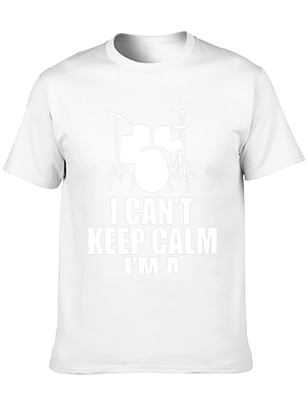 I Cant Keep Calm Im A Drummer T-Shirt