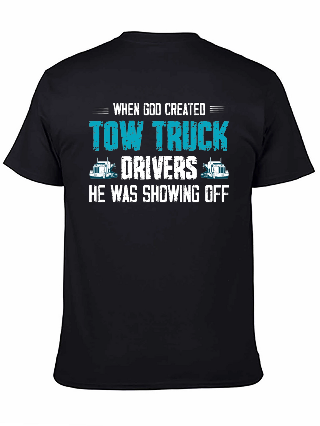 Tow Truck Driver T-Shirt - Funny Graphic Tee