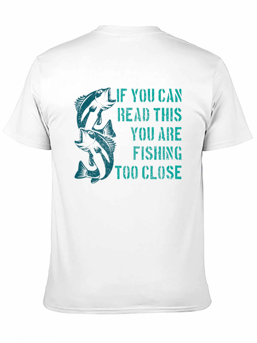 Fishing T-Shirt - Read This Youre Too Close