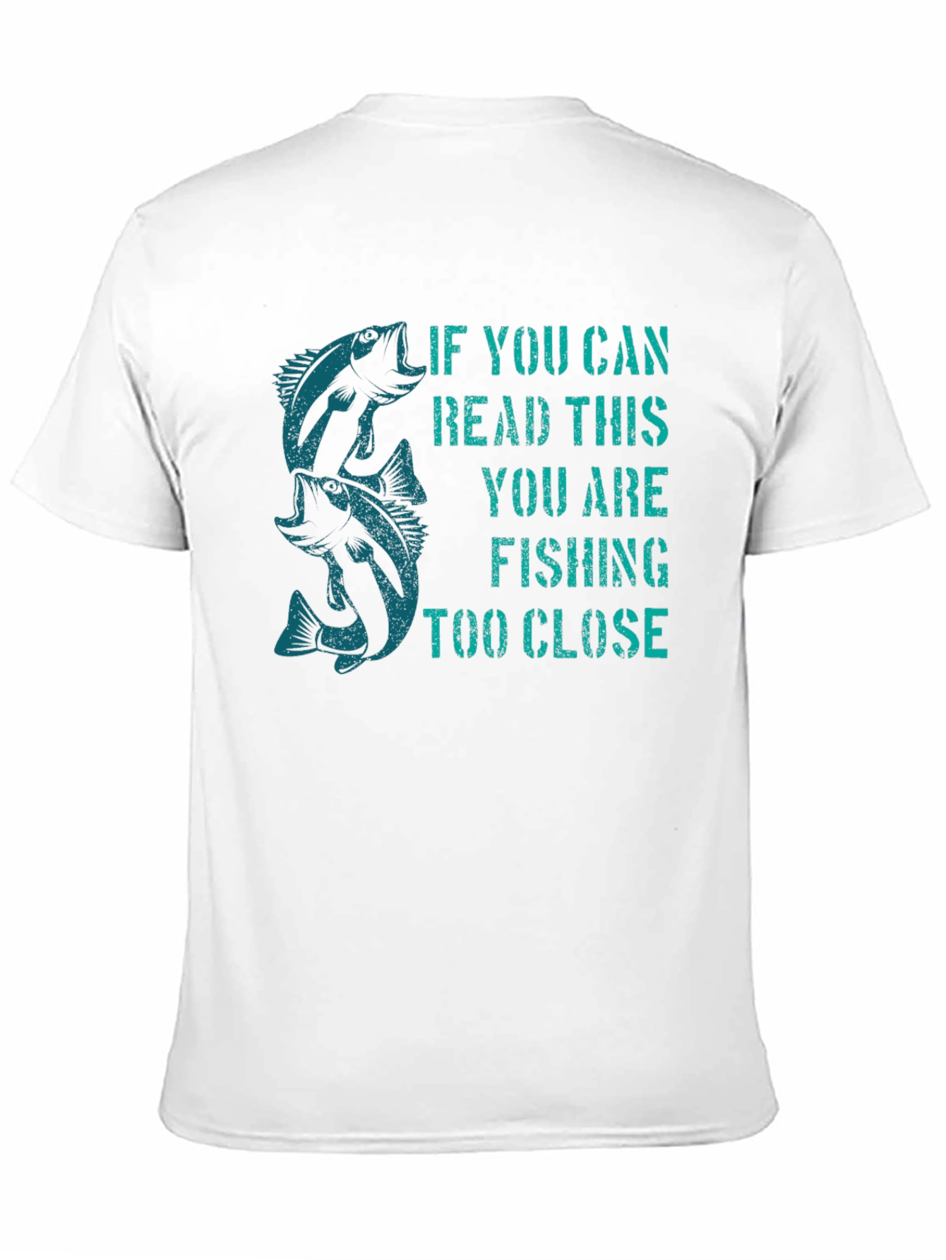 Fishing T-Shirt - Read This Youre Too Close