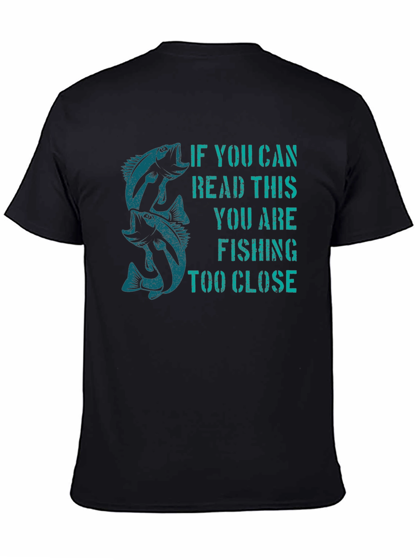 Fishing T-Shirt - Read This Youre Too Close