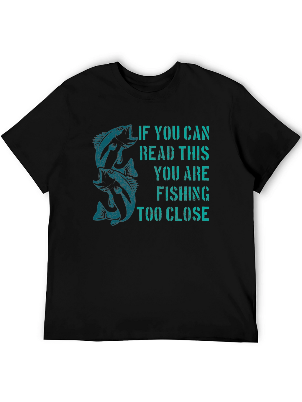 Fishing T-Shirt - Read This Youre Too Close