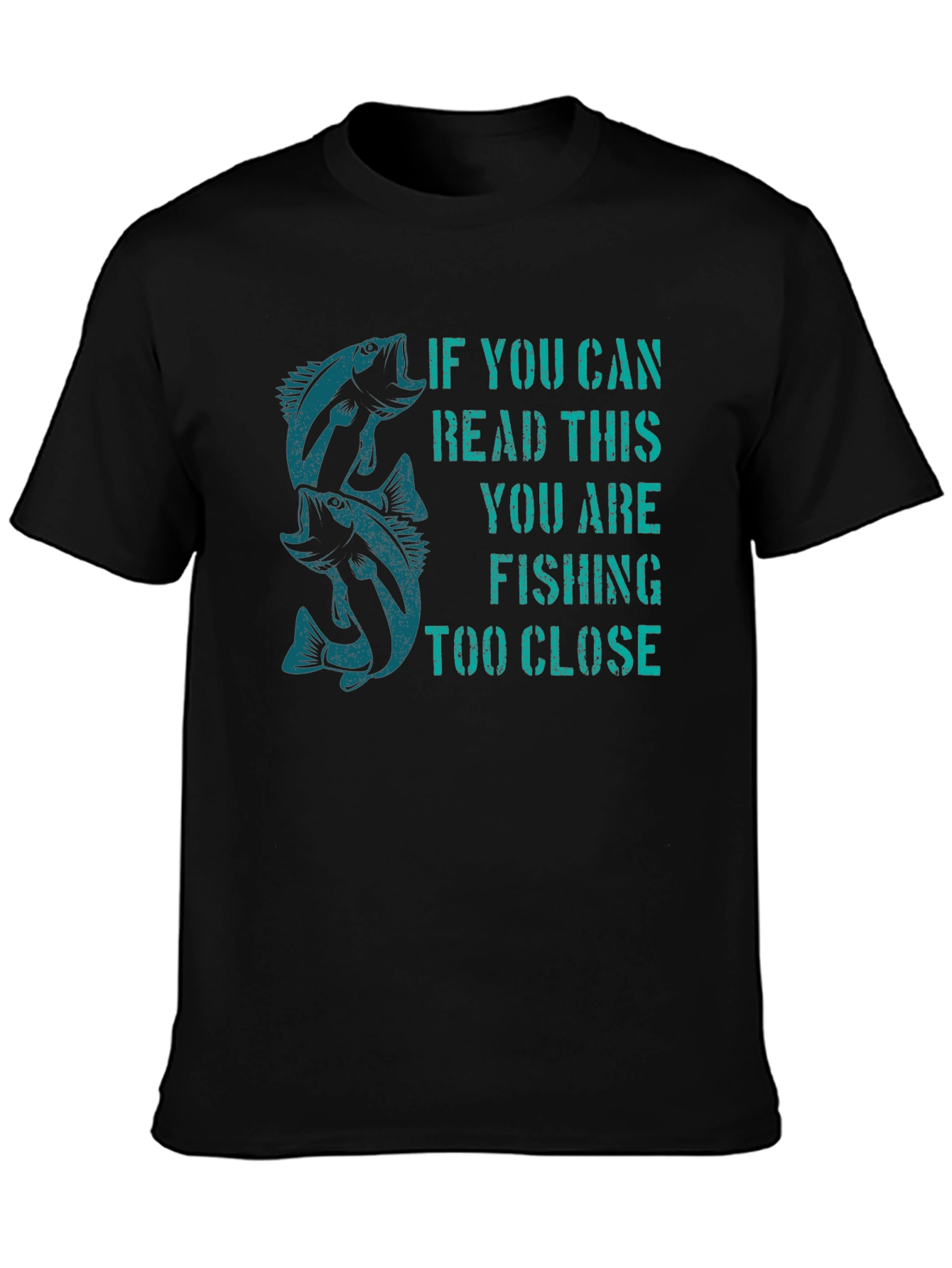 Fishing T-Shirt - Read This Youre Too Close
