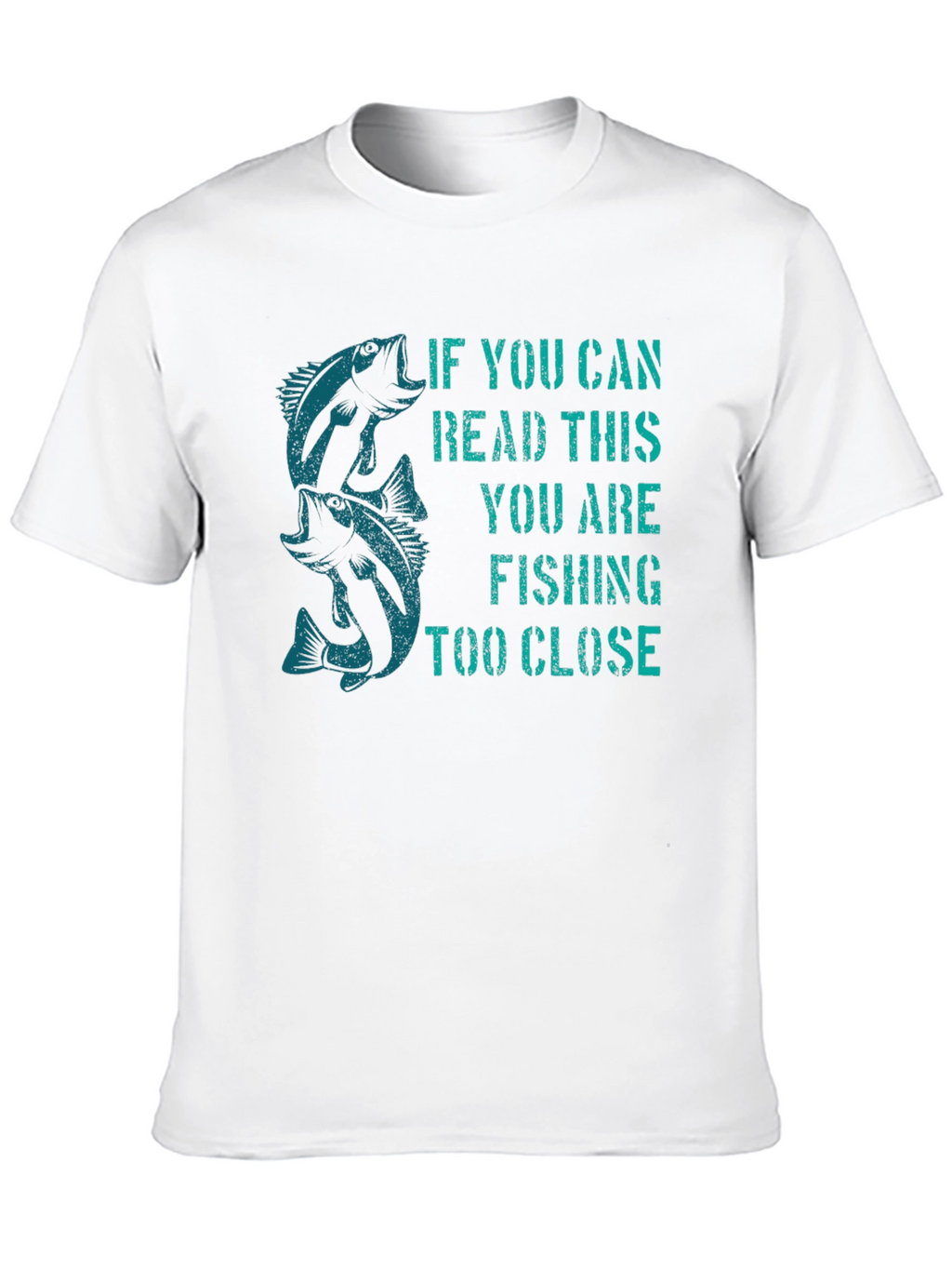 Fishing T-Shirt - Read This Youre Too Close