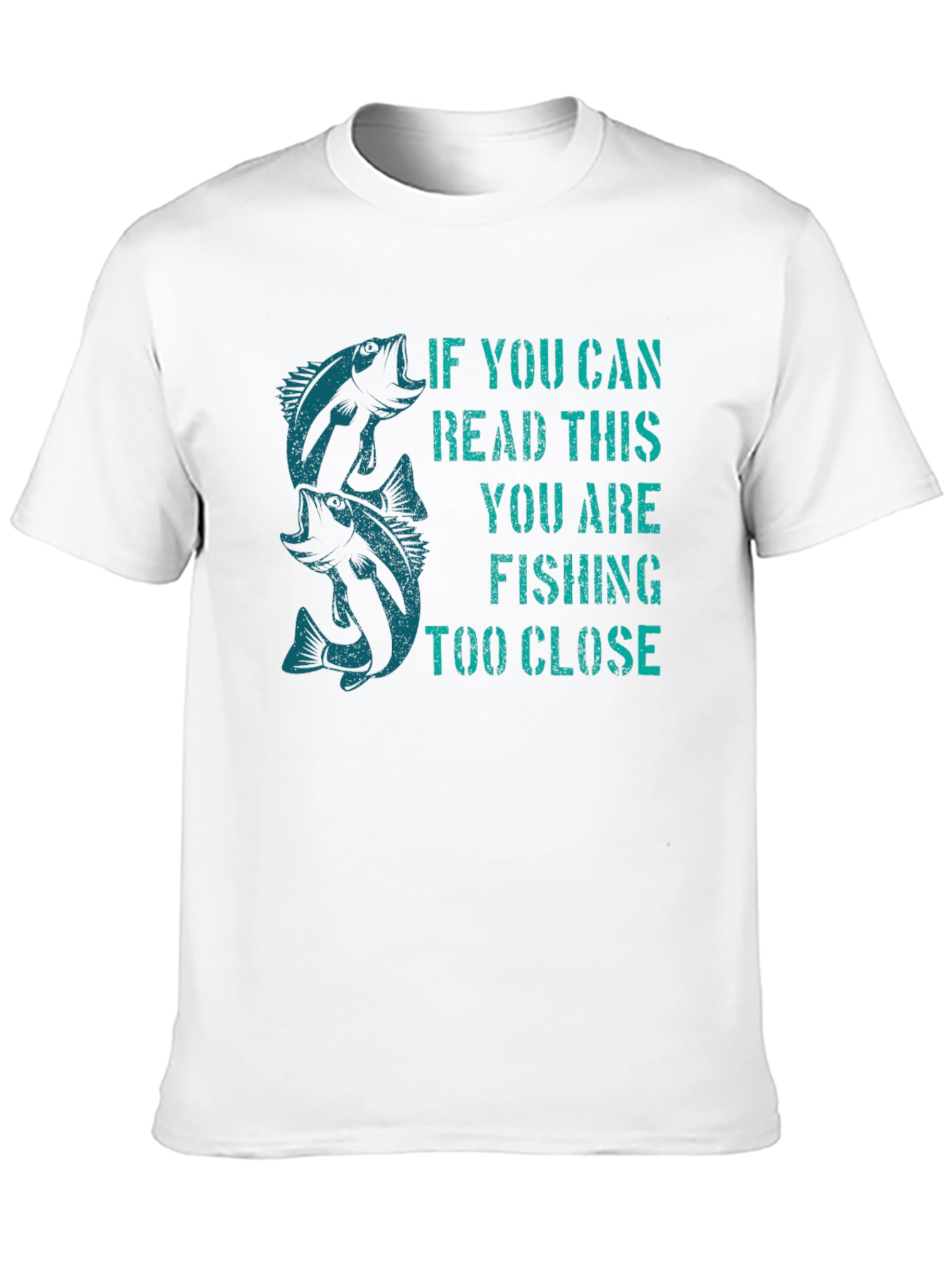 Fishing T-Shirt - Read This Youre Too Close