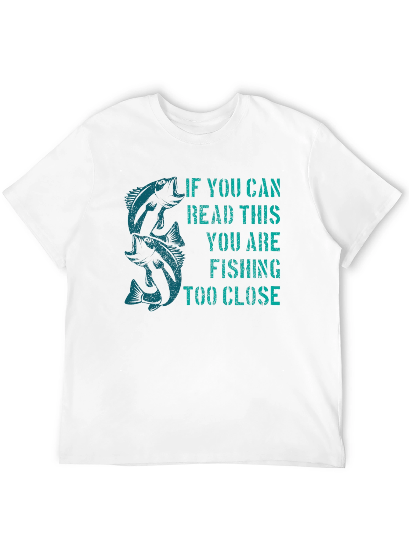 Fishing T-Shirt - Read This Youre Too Close