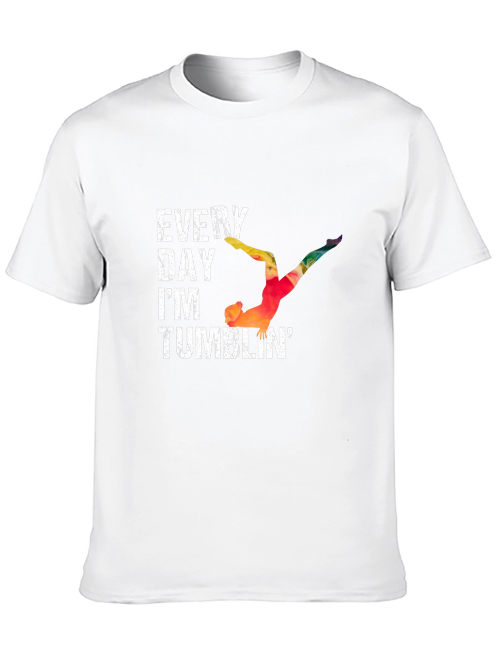 Every Day Im Tumblin Gymnastics T-Shirt