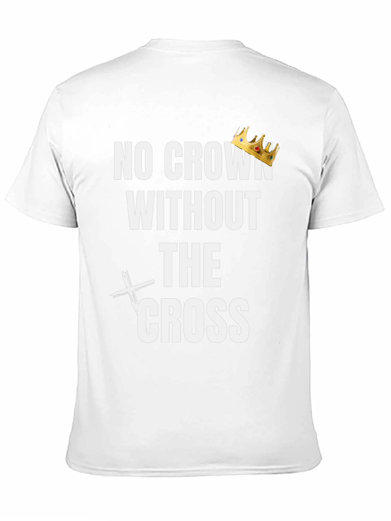 No Crown Without the Cross Graphic Tee