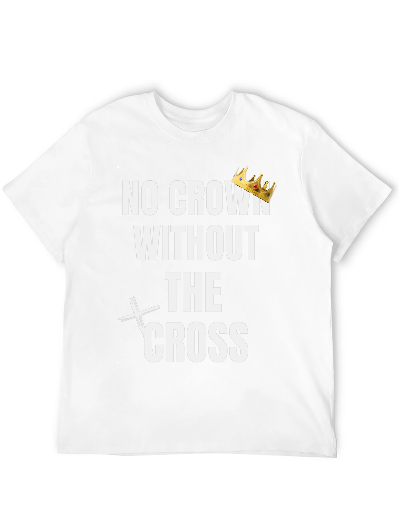 No Crown Without the Cross Graphic Tee