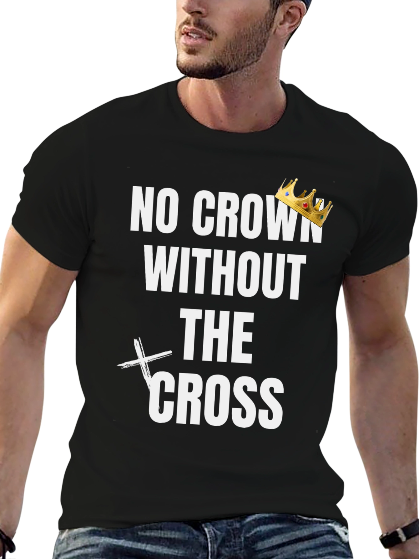 No Crown Without the Cross Graphic Tee