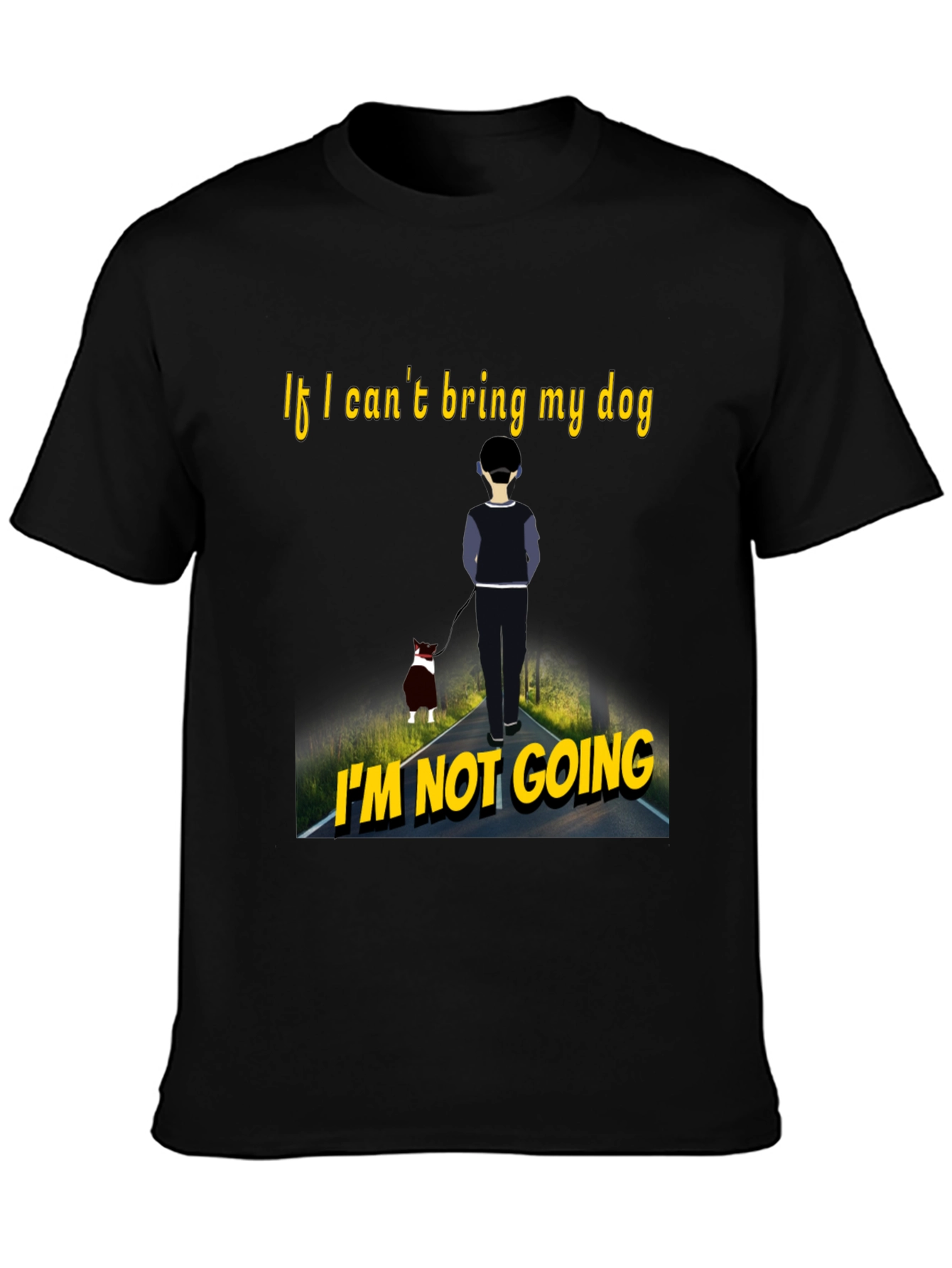 Dog Lovers Tee: If I Cant Bring My Dog Im Not Going T-Shirt
