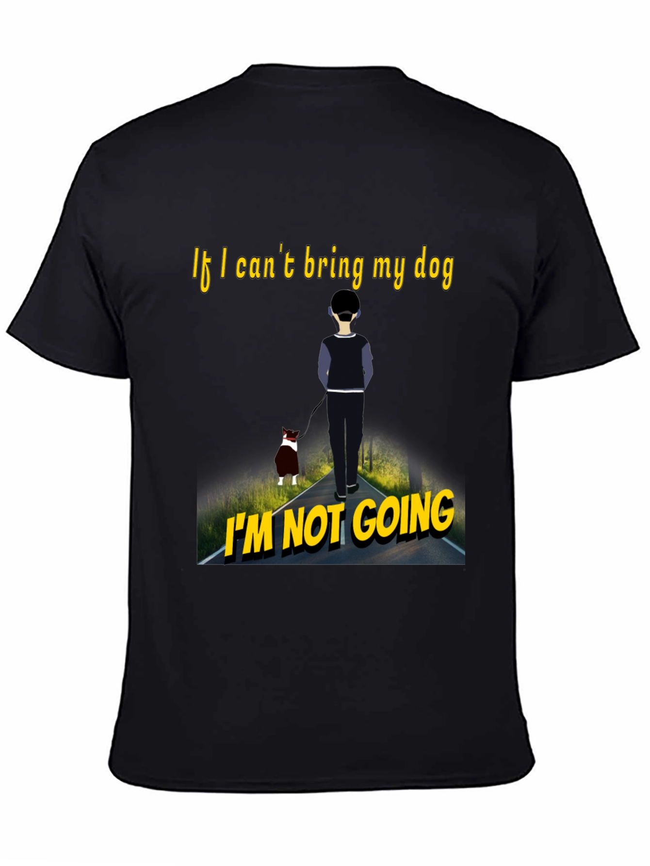 Dog Lovers Tee: If I Cant Bring My Dog Im Not Going T-Shirt