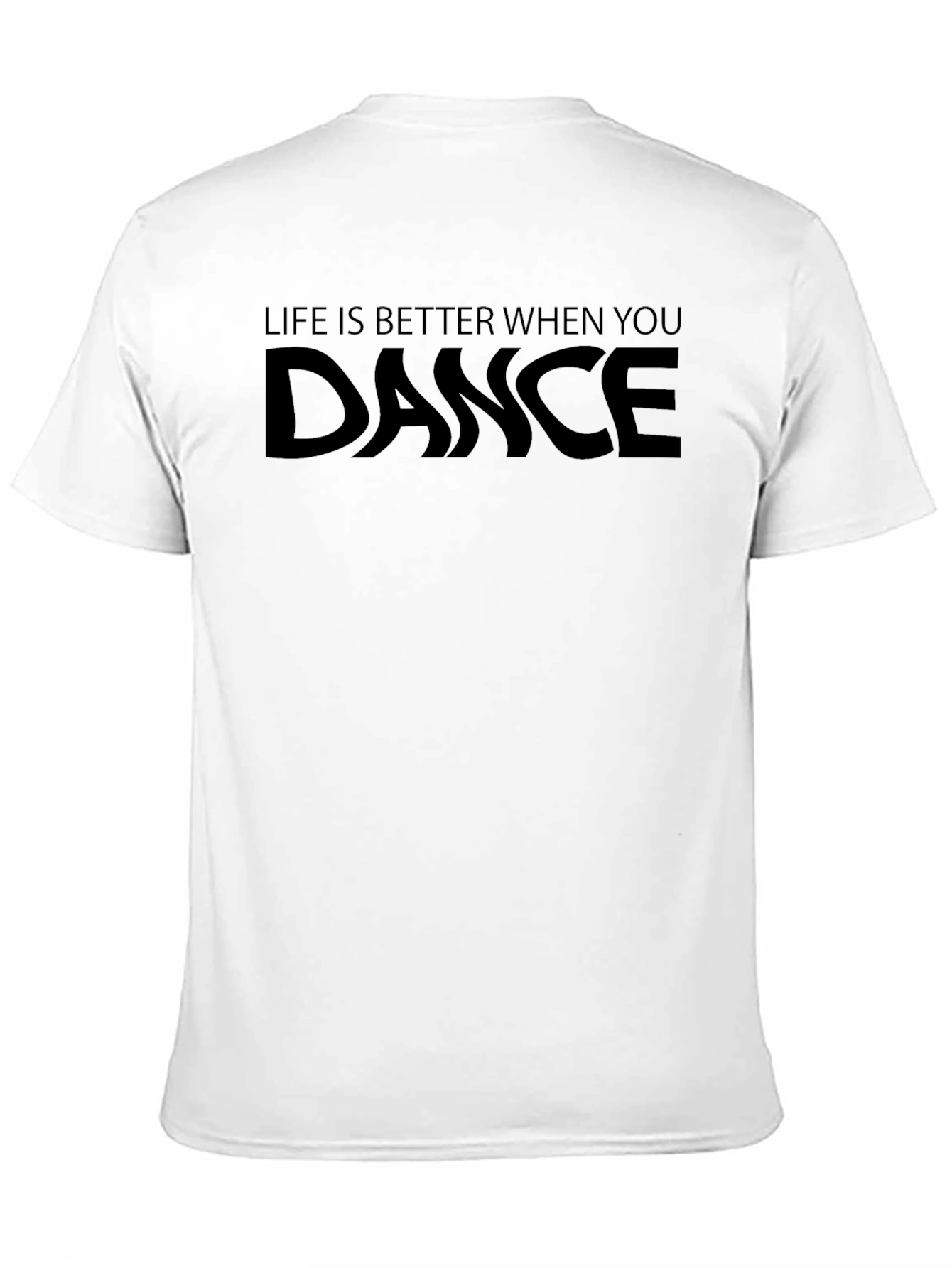 Dance T-Shirt - Life is Better When You Dance