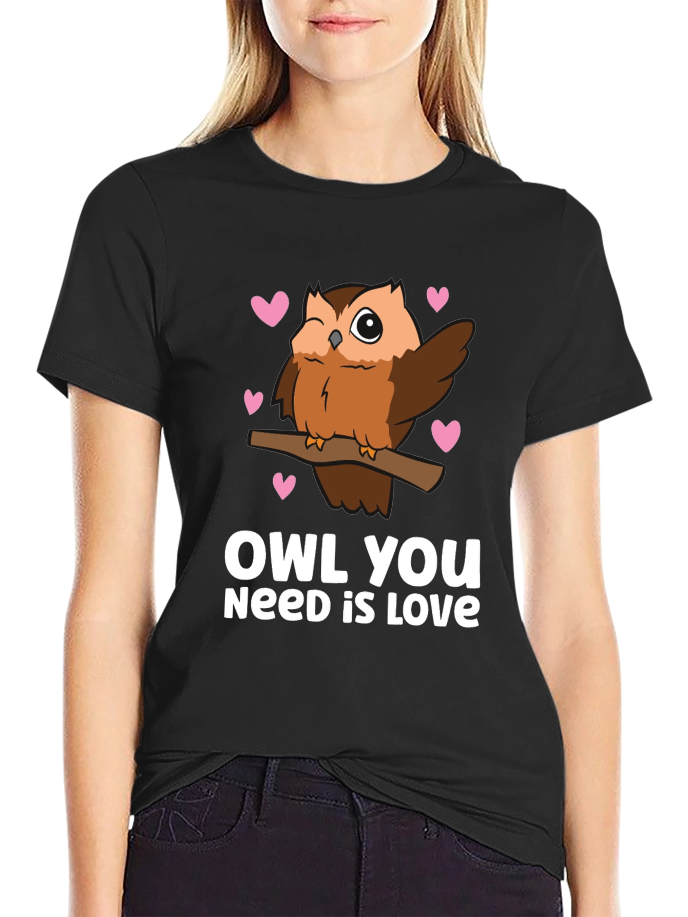 Owl You Need is Love - Cute Graphic Tee