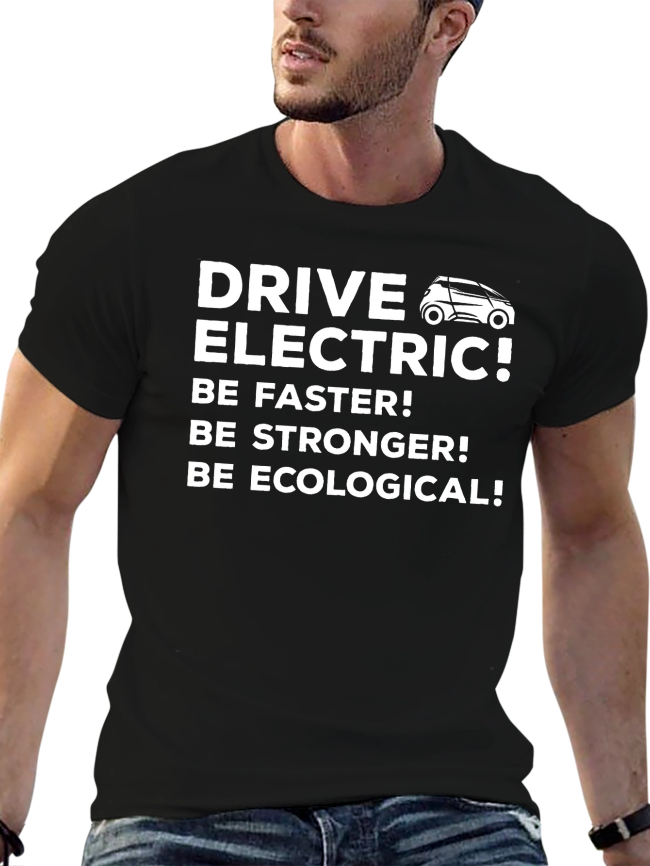 Drive Electric T-Shirt - Be Faster Stronger Ecological!