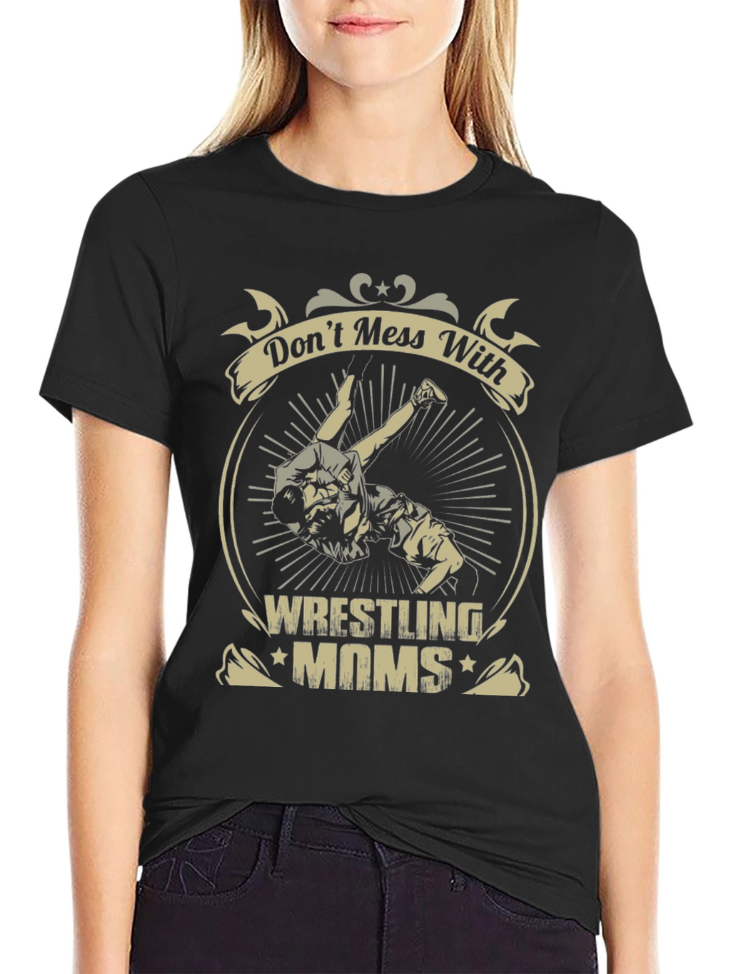 Wrestling Moms T-Shirt - Dont Mess With Us!