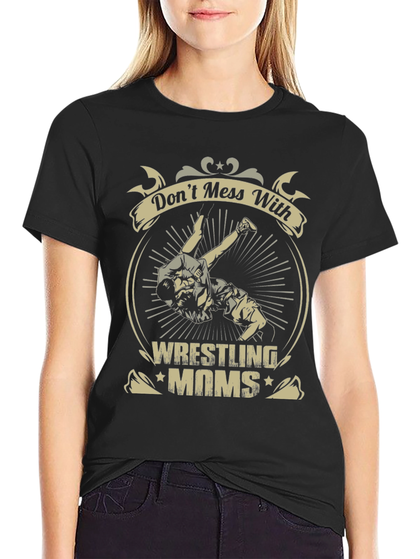Wrestling Moms T-Shirt - Dont Mess With Us!