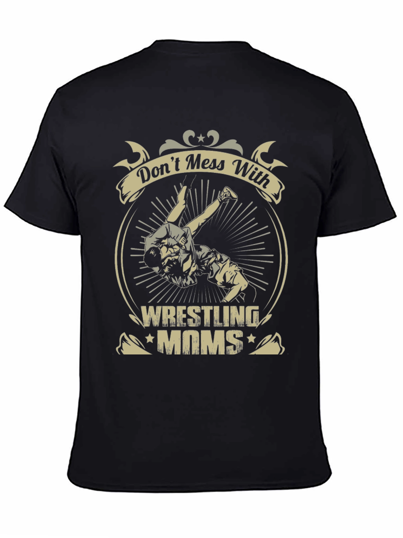 Wrestling Moms T-Shirt - Dont Mess With Us!