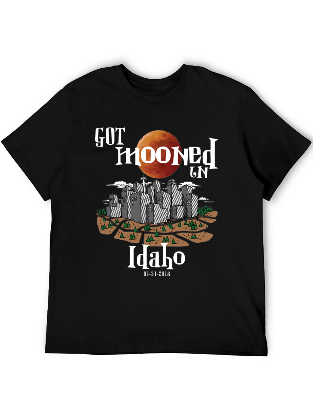 Got Mooned in Idaho Total Eclipse T-Shirt