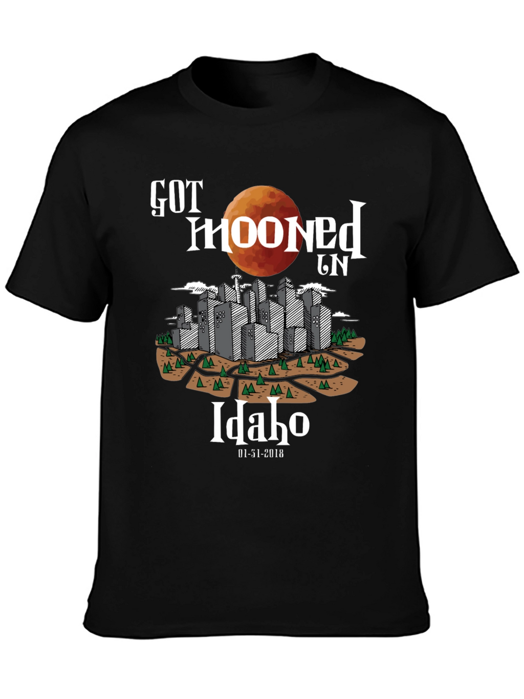 Got Mooned in Idaho Total Eclipse T-Shirt