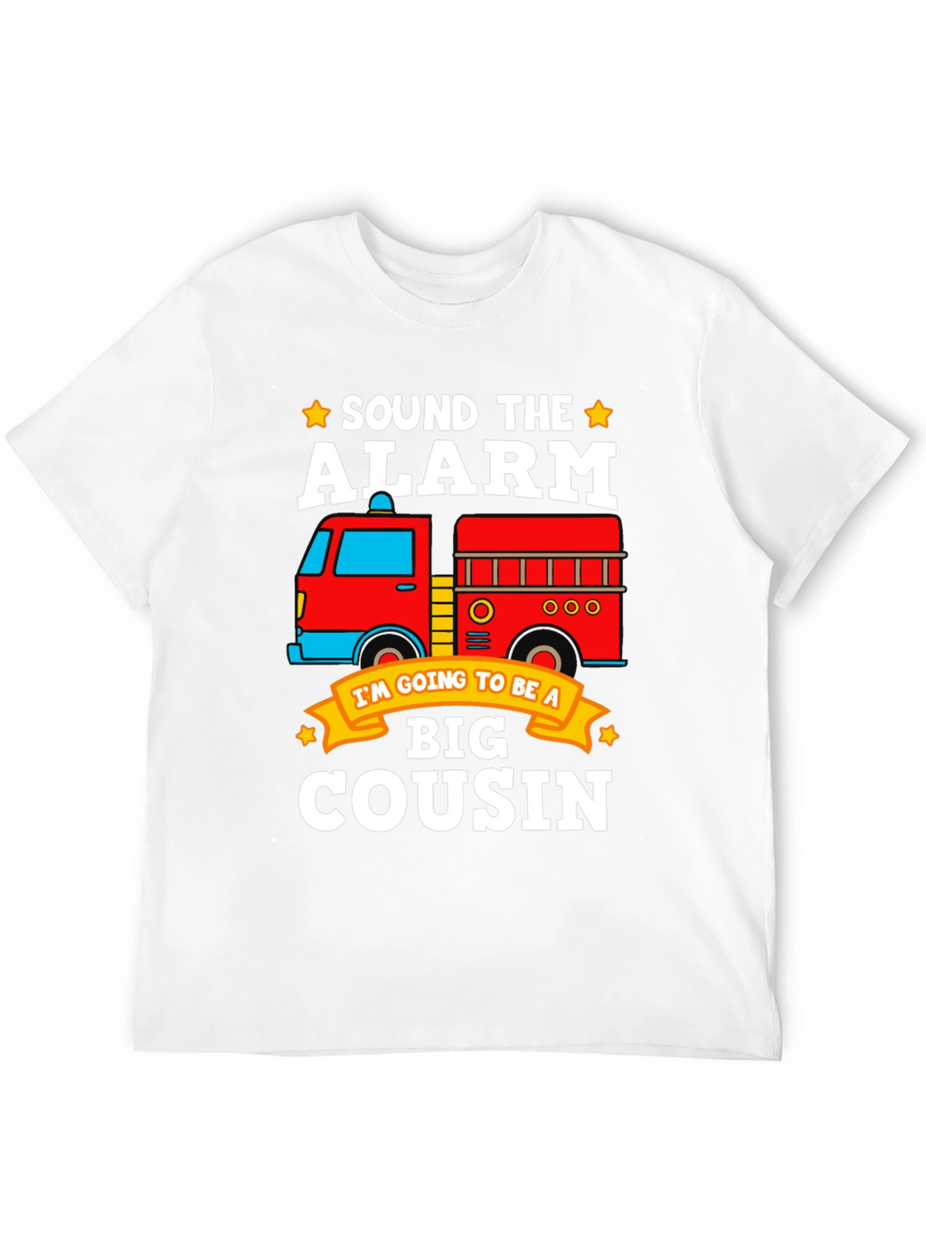 Sound the Alarm! Big Cousin Firetruck T-Shirt