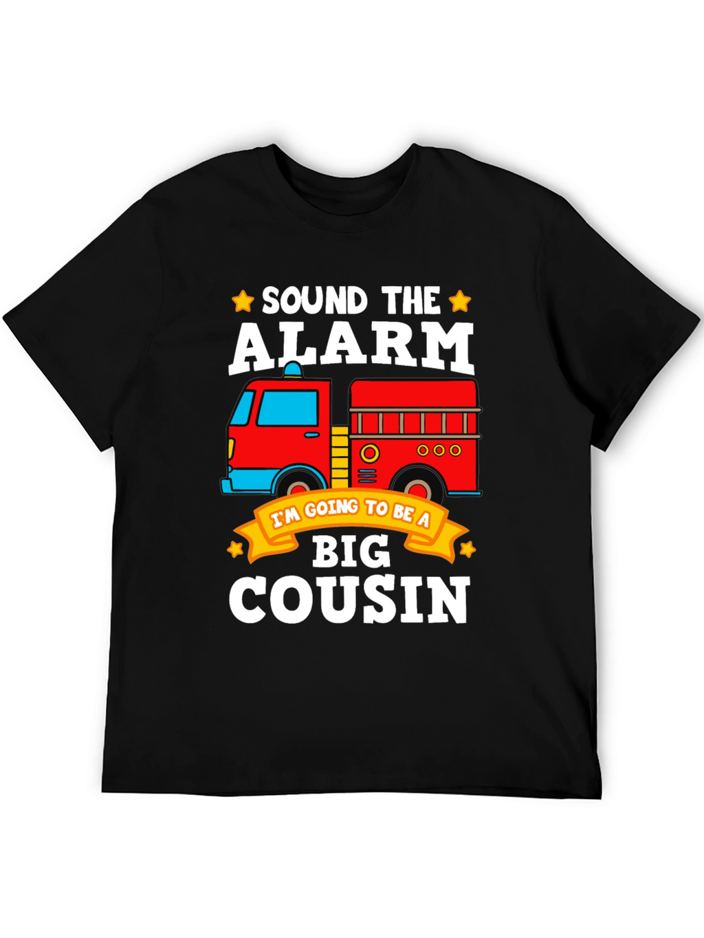 Sound the Alarm! Big Cousin Firetruck T-Shirt