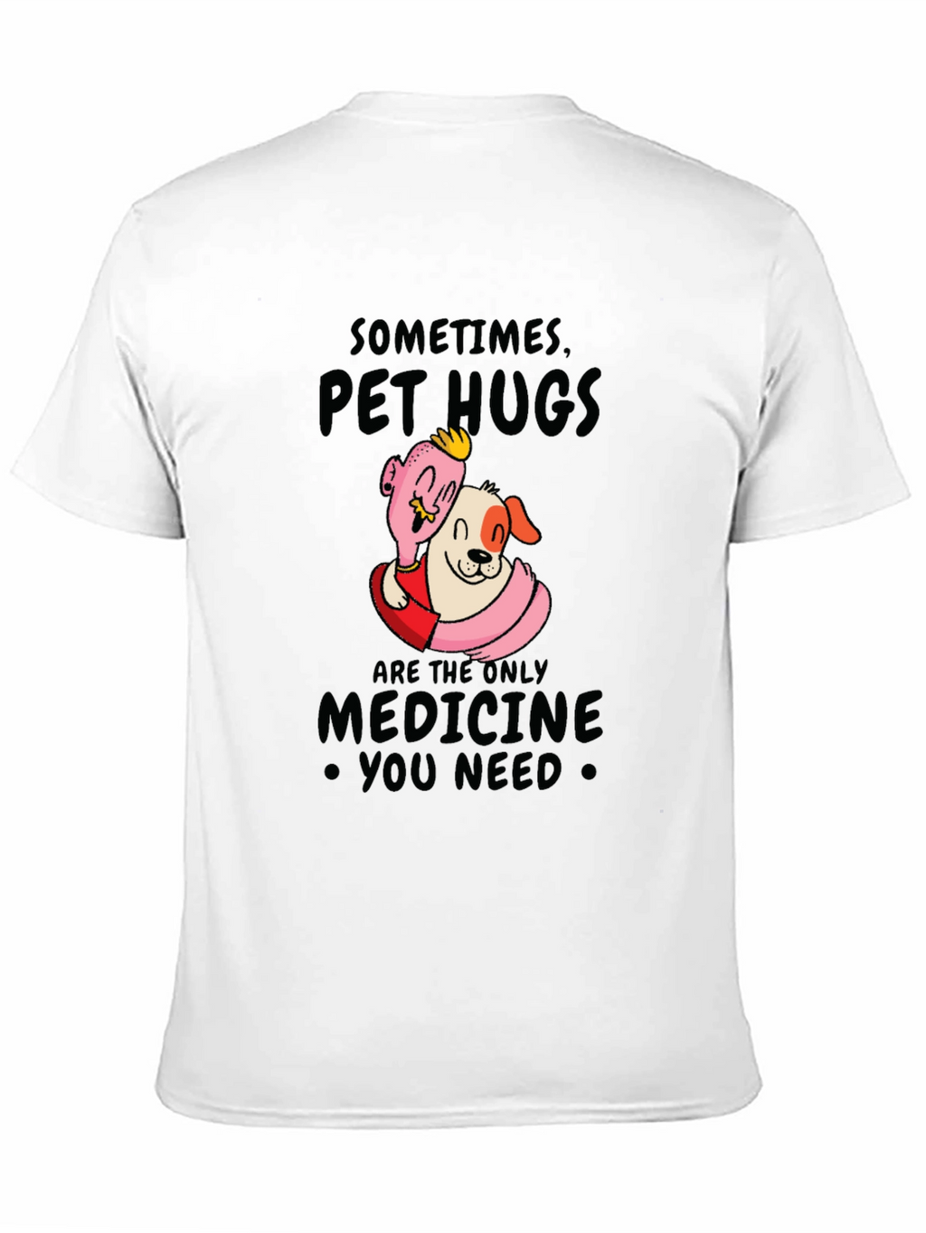 Pet Hugs Medicine T-Shirt