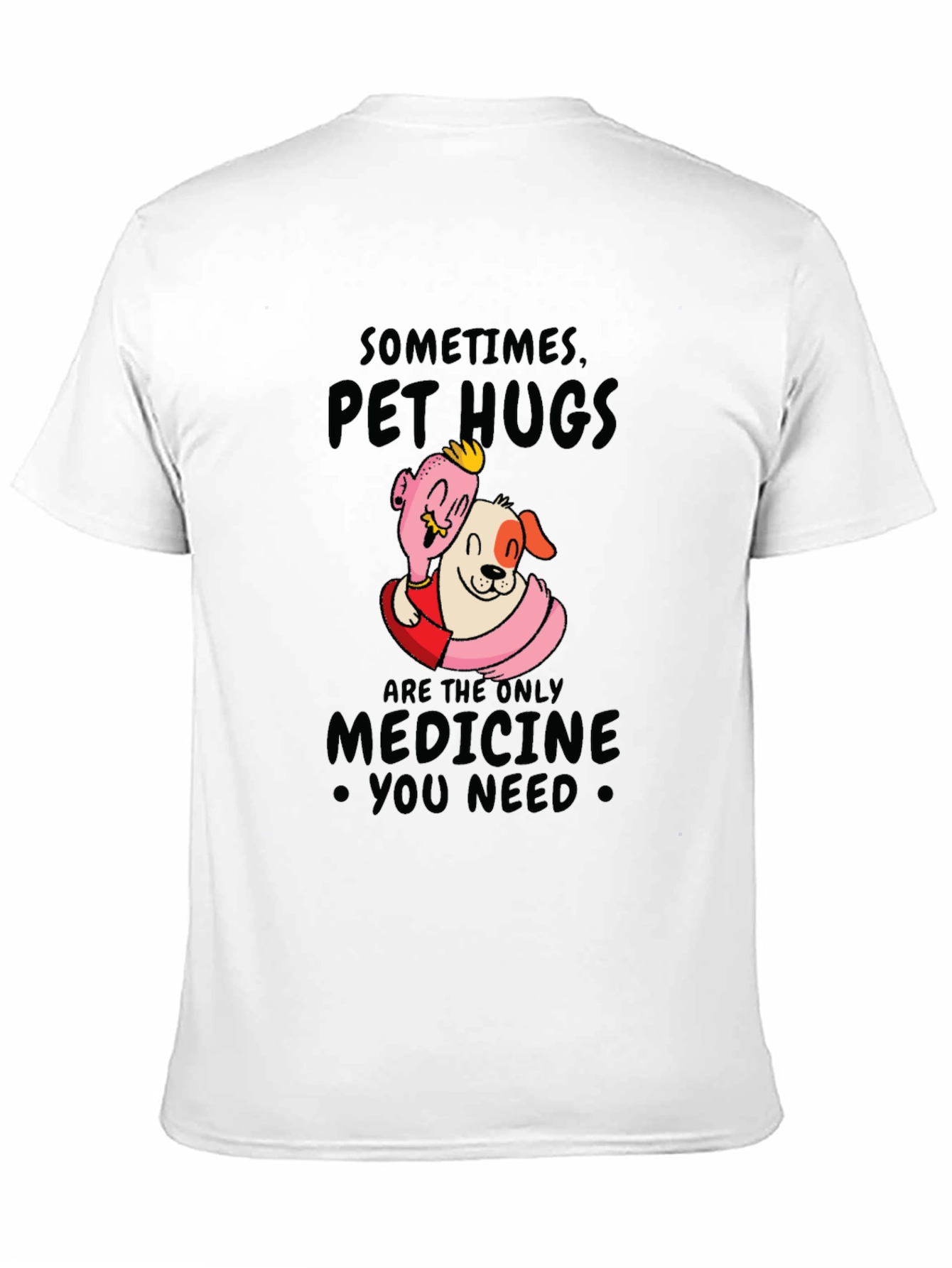 Pet Hugs Medicine T-Shirt