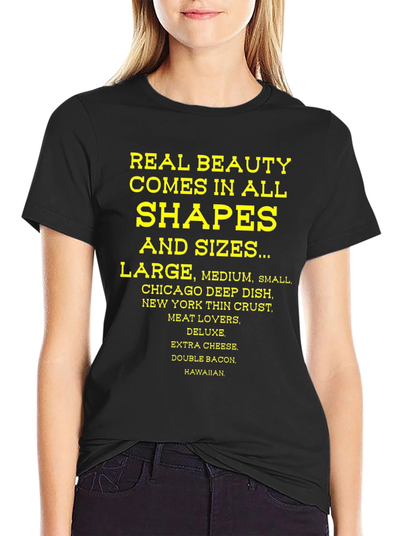 Real Beauty Comes in All Shapes & Sizes Pizza T-Shirt
