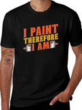 I Paint Therefore I Am Black Graphic T-Shirt