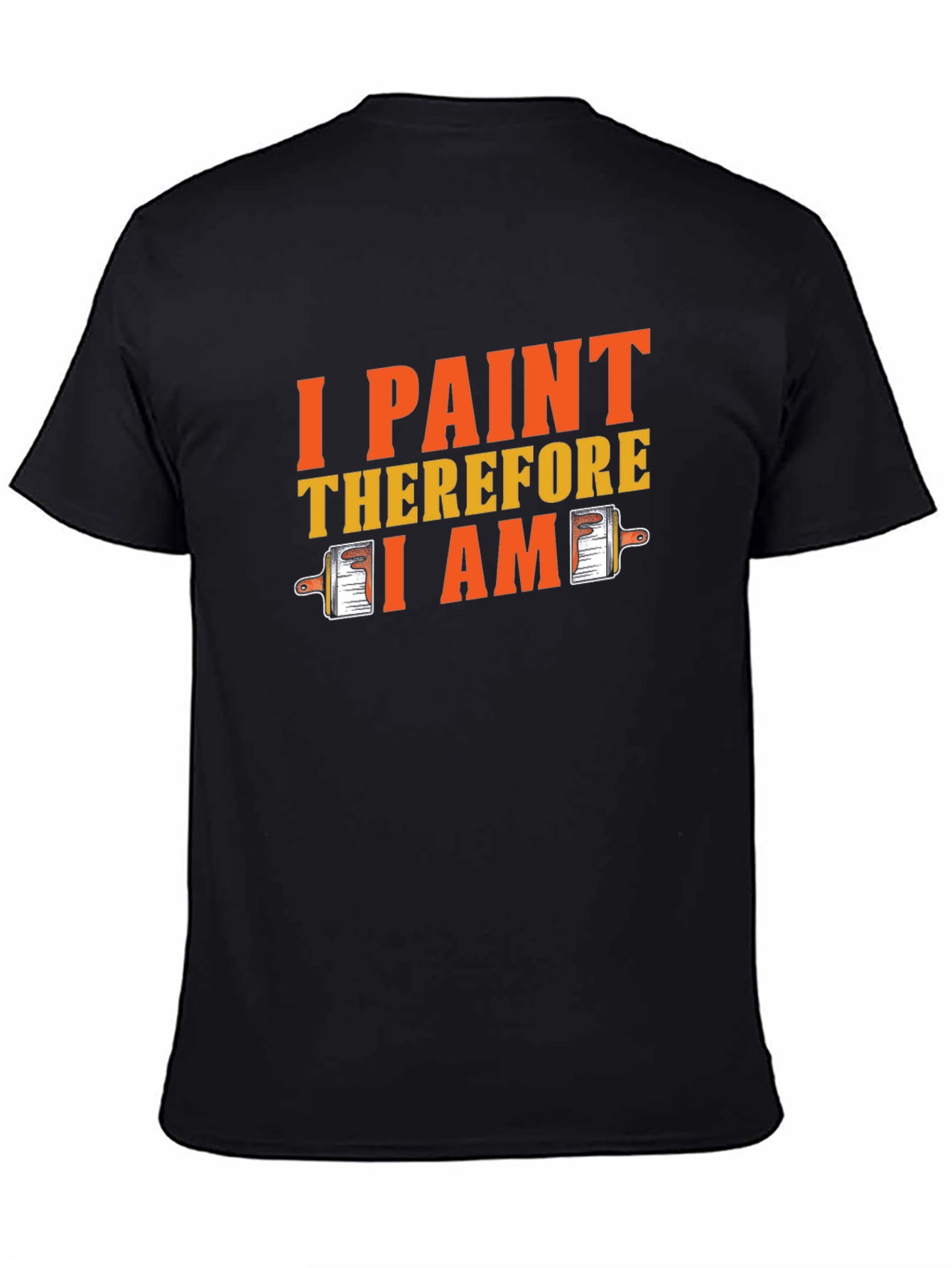 I Paint Therefore I Am Black Graphic T-Shirt
