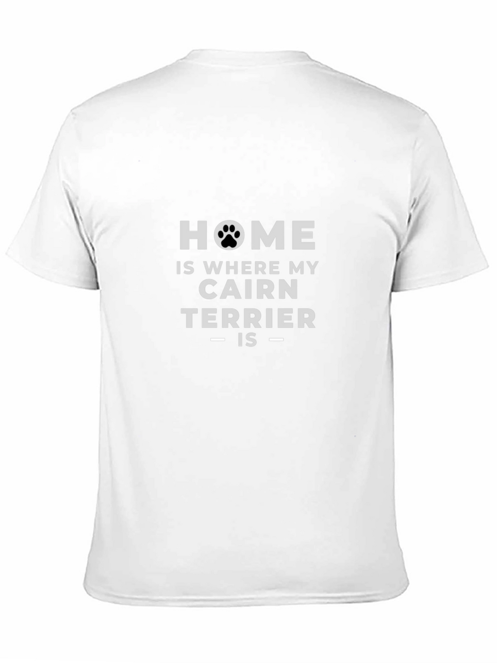 Cairn Terrier Home T-Shirt - Dog Lover Tee