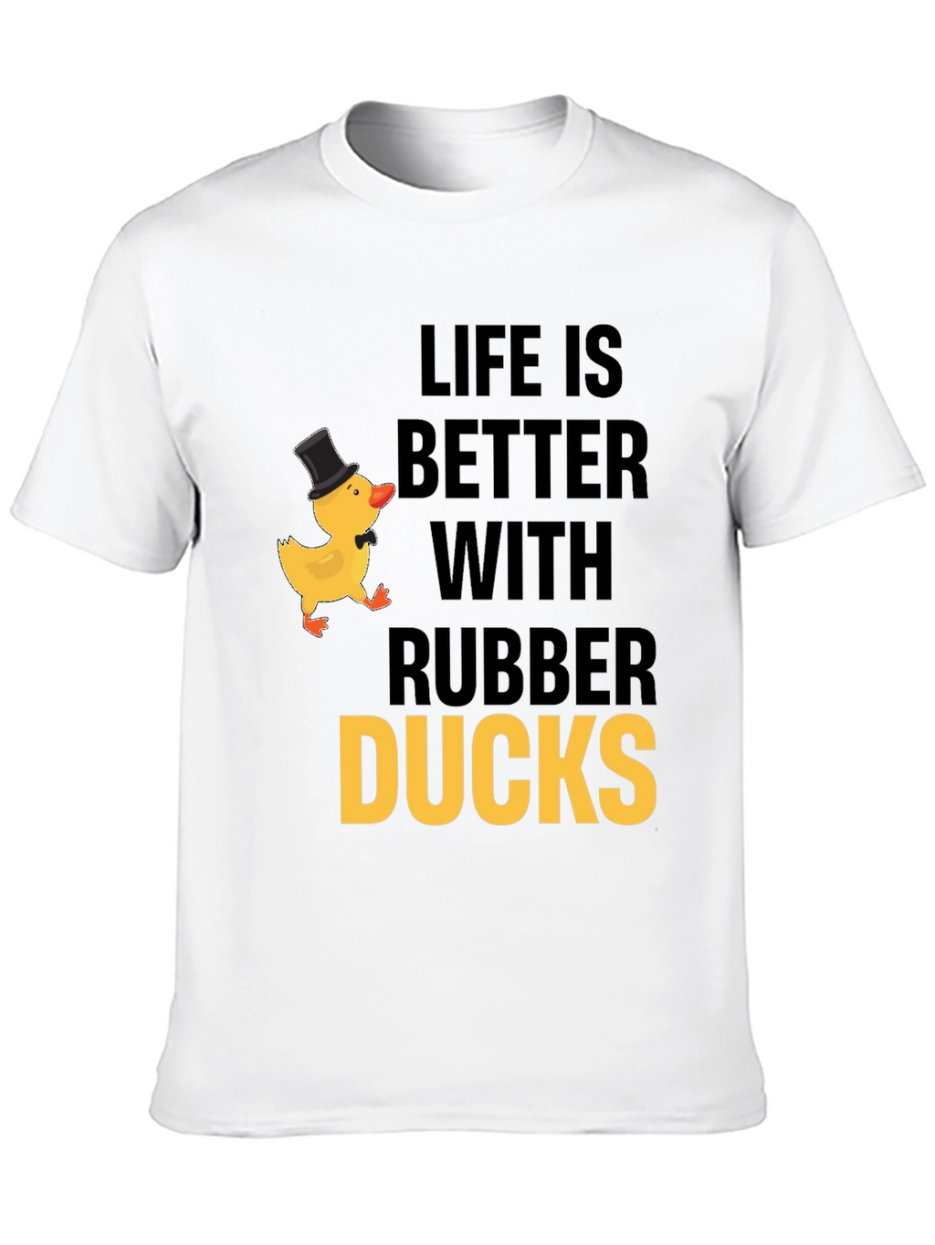 Life is Better with Rubber Ducks T-Shirt