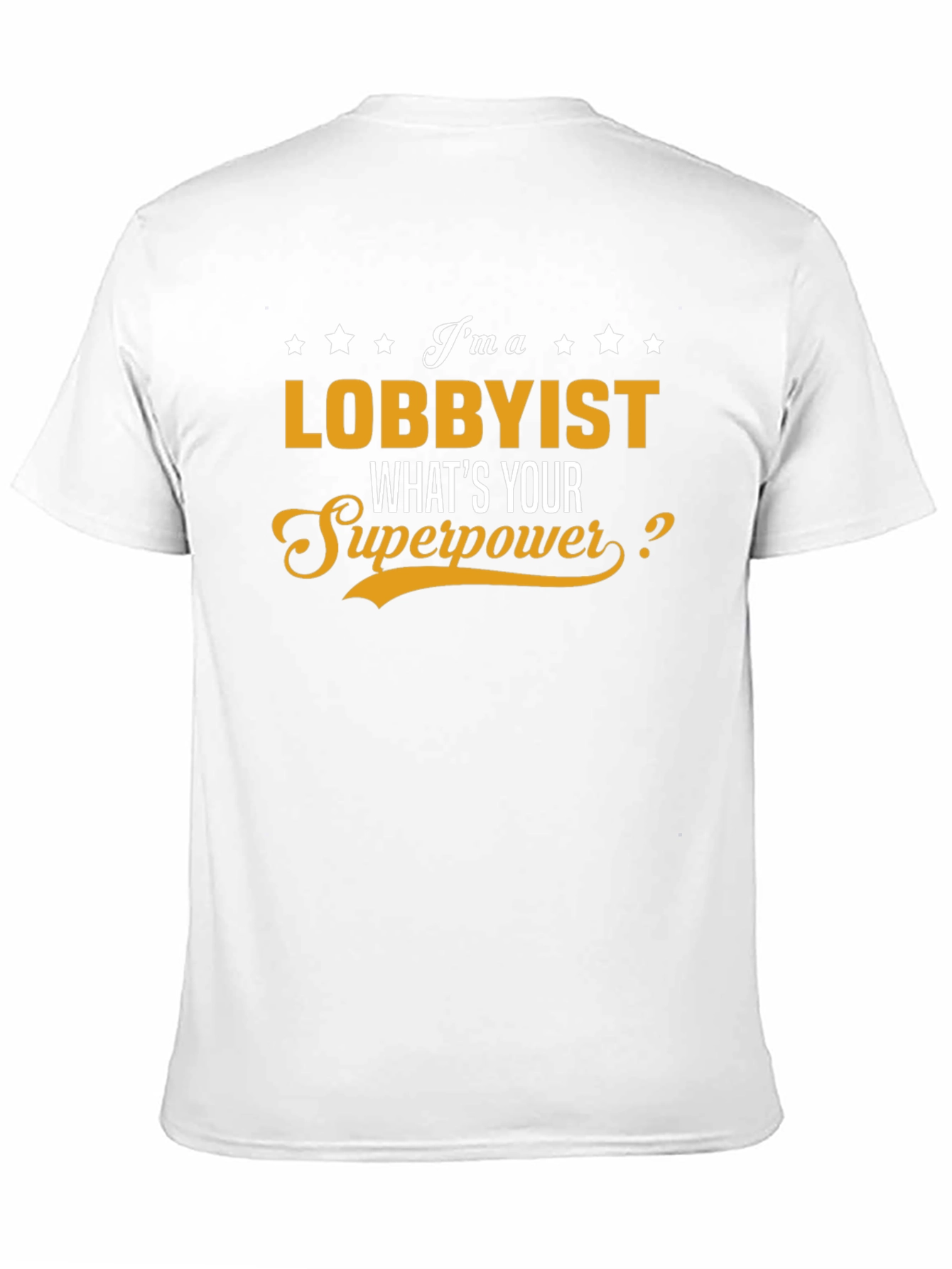 Lobbyist Superpower T-Shirt - Funny Job Pride Tee