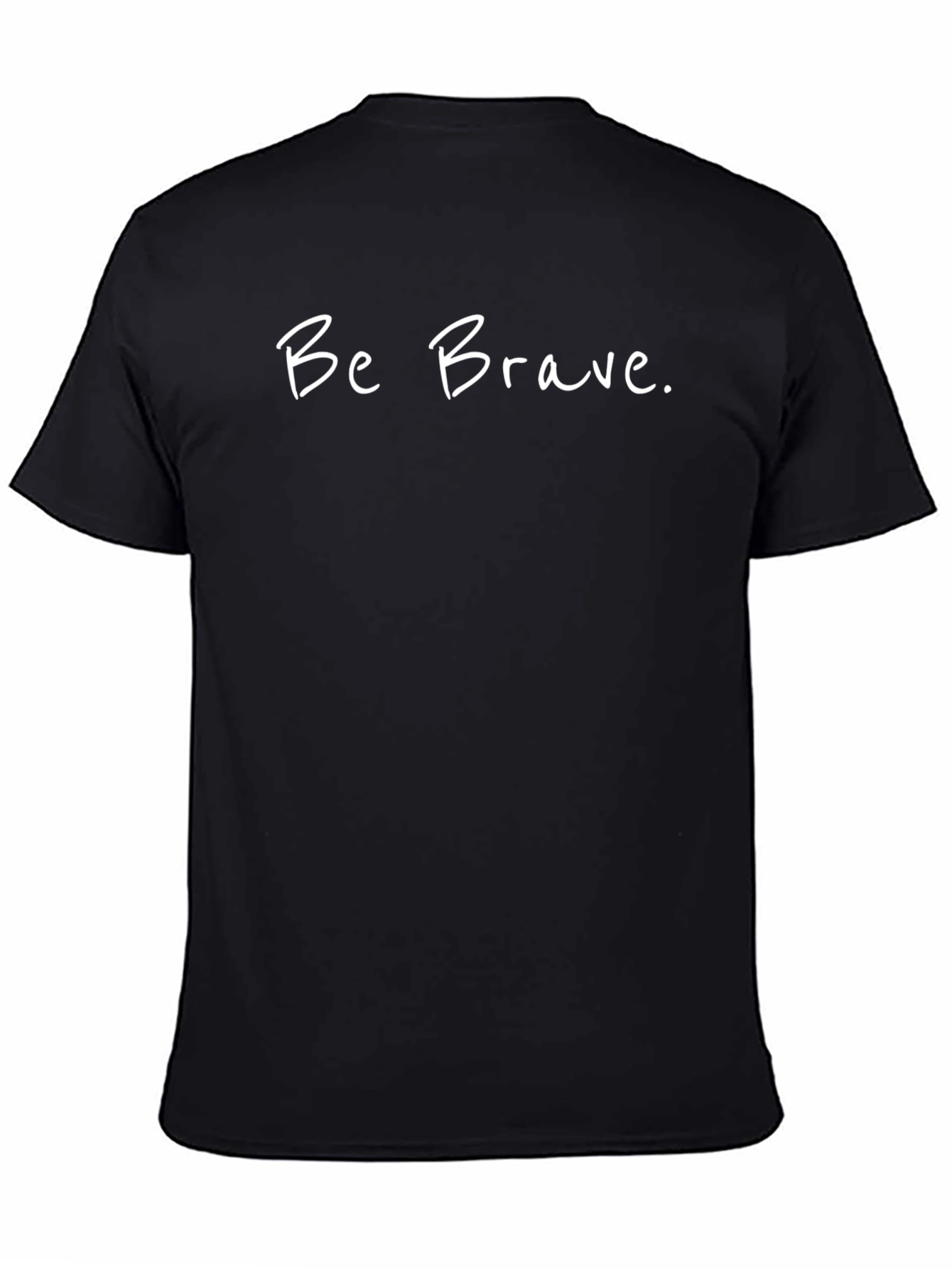 Be Brave Black T-Shirt - Motivational Tee