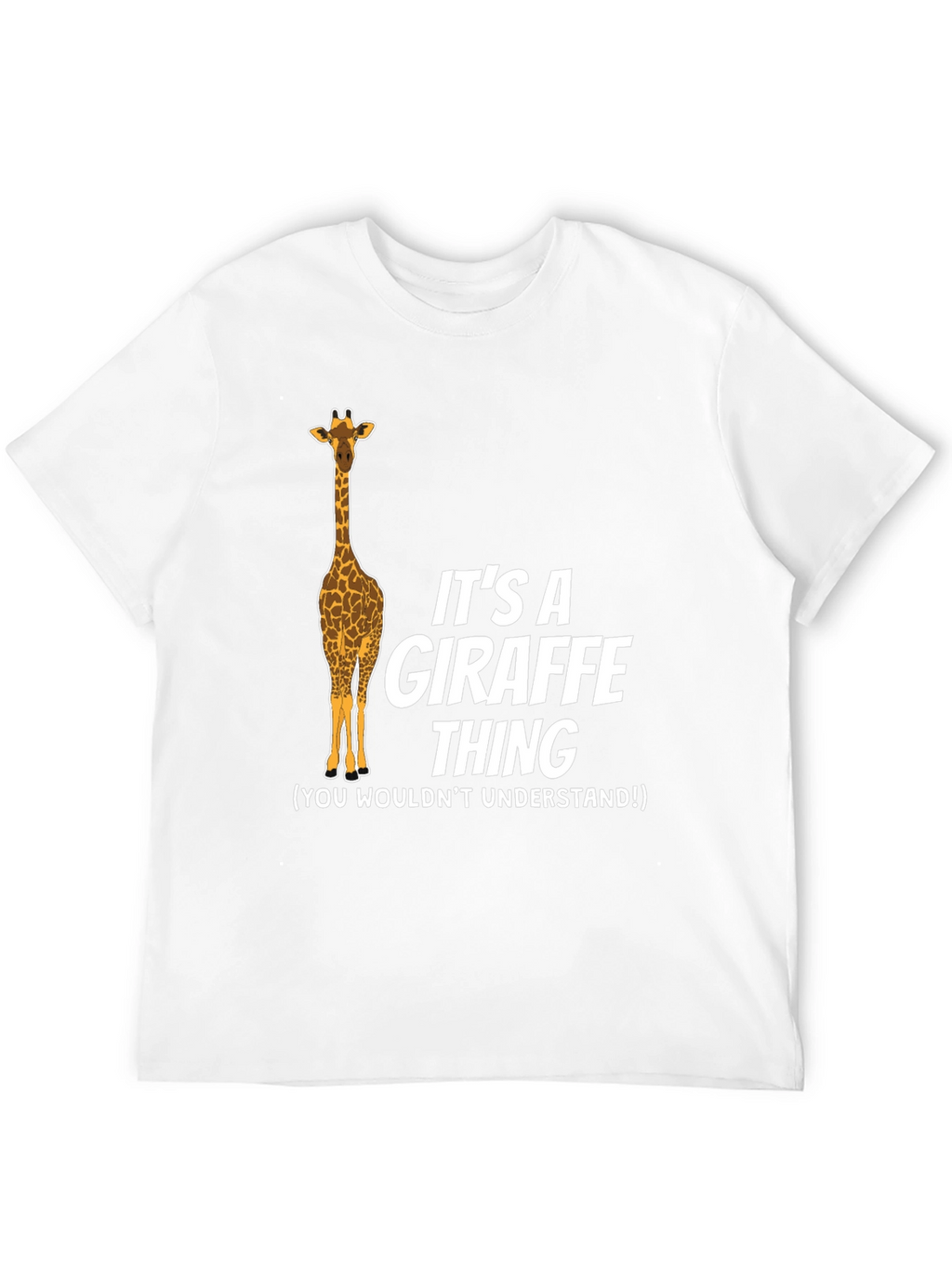 Its a Giraffe Thing Graphic T-Shirt
