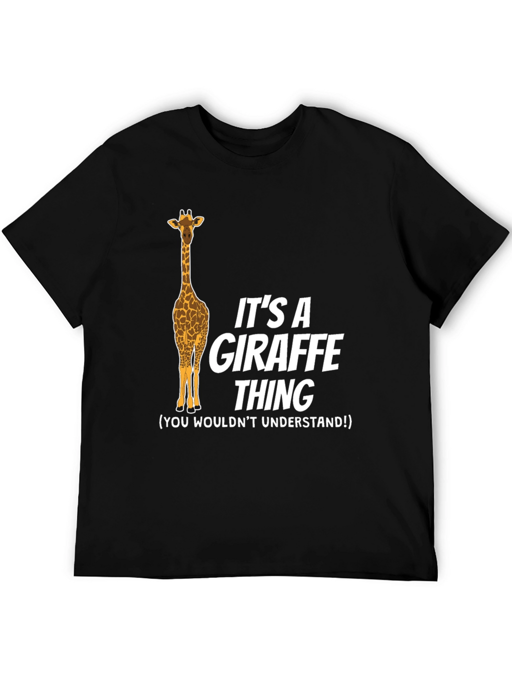 Its a Giraffe Thing Graphic T-Shirt