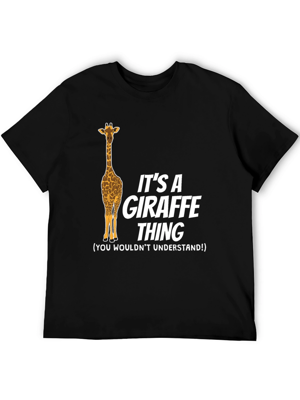 Its a Giraffe Thing Graphic T-Shirt