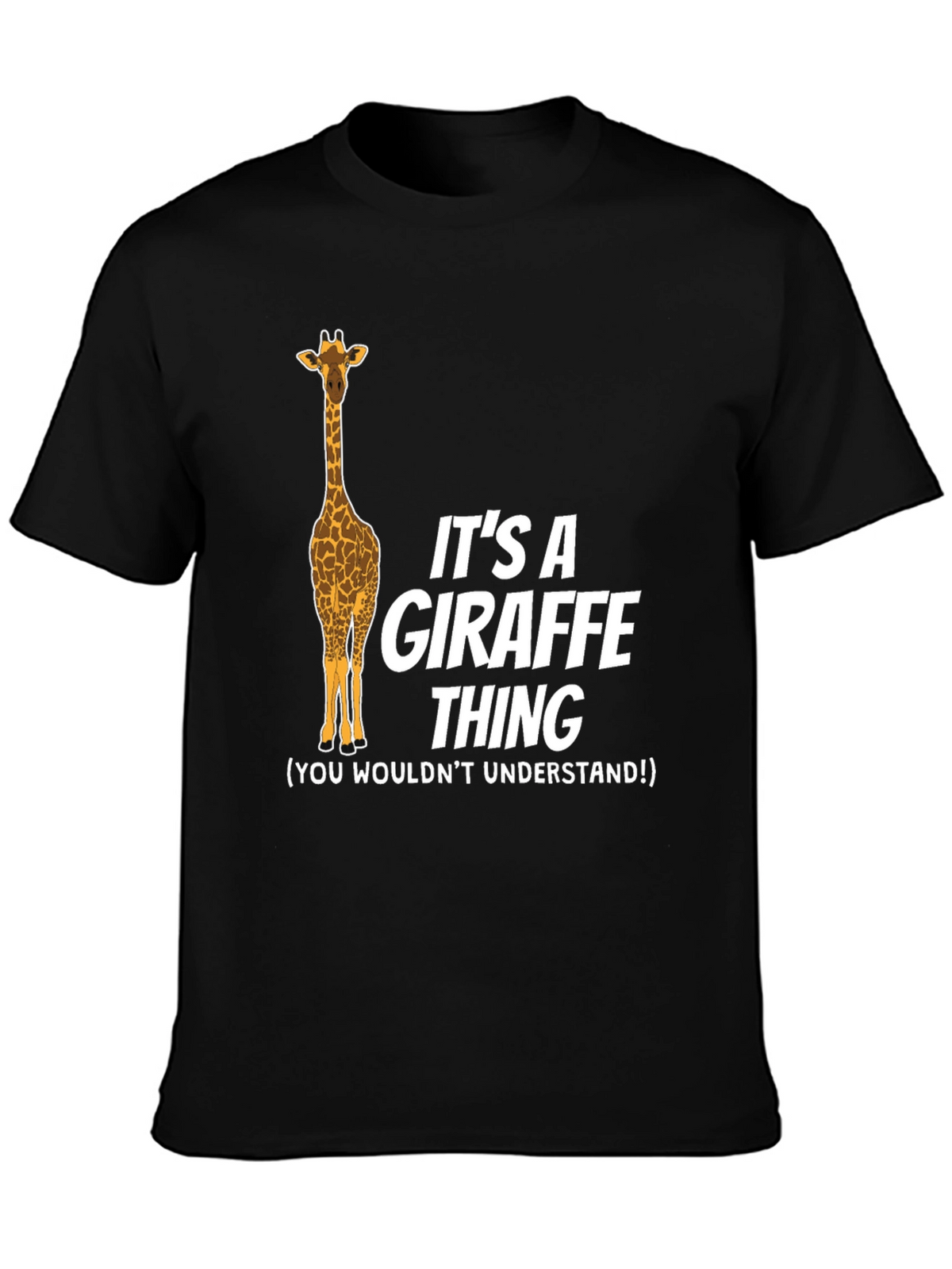 Its a Giraffe Thing Graphic T-Shirt