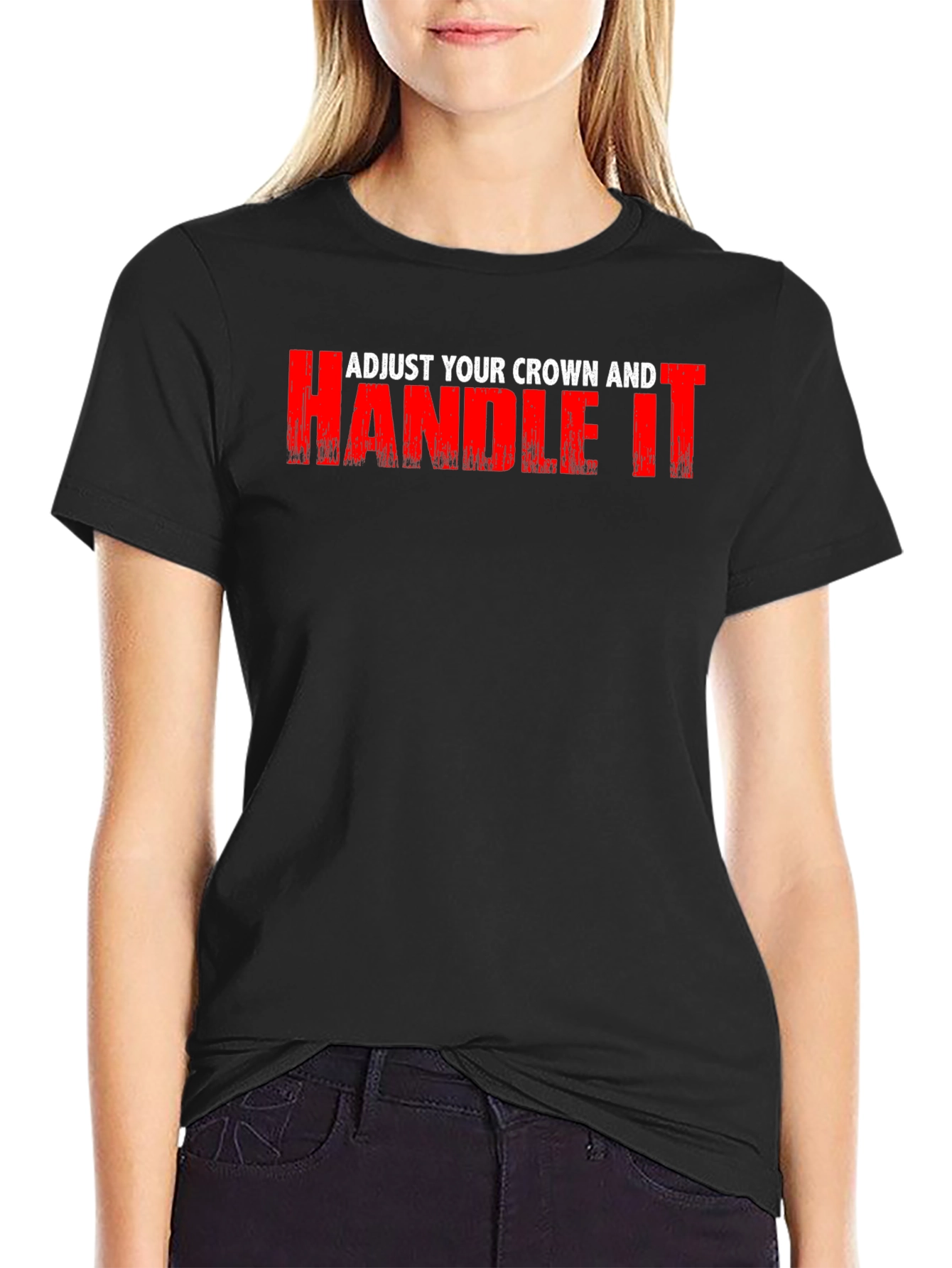 Adjust Your Crown and Handle It Black Graphic Tee