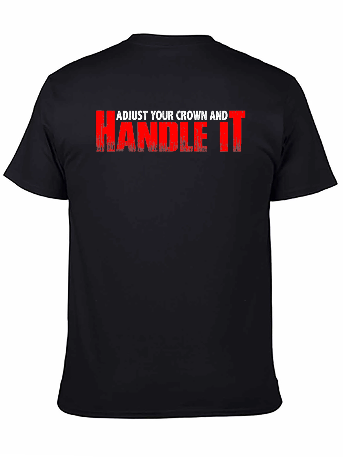 Adjust Your Crown and Handle It Black Graphic Tee