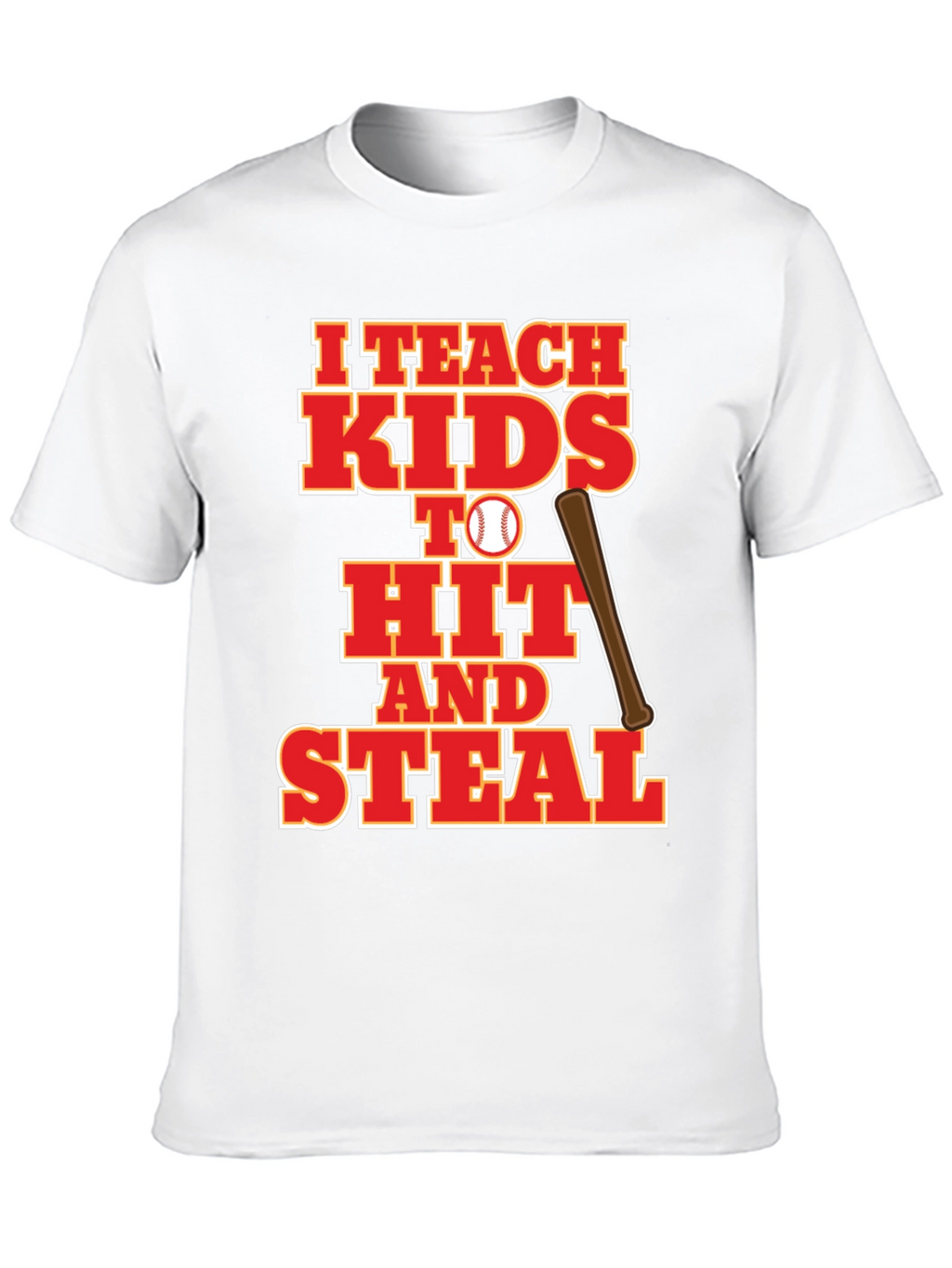 I Teach Kids to Hit and Steal Baseball T-Shirt