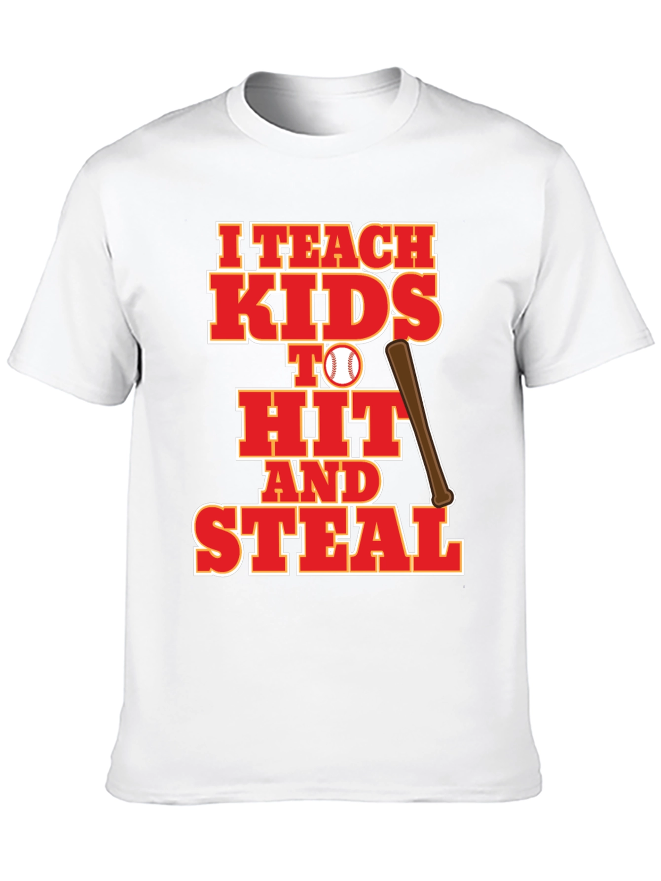 I Teach Kids to Hit and Steal Baseball T-Shirt