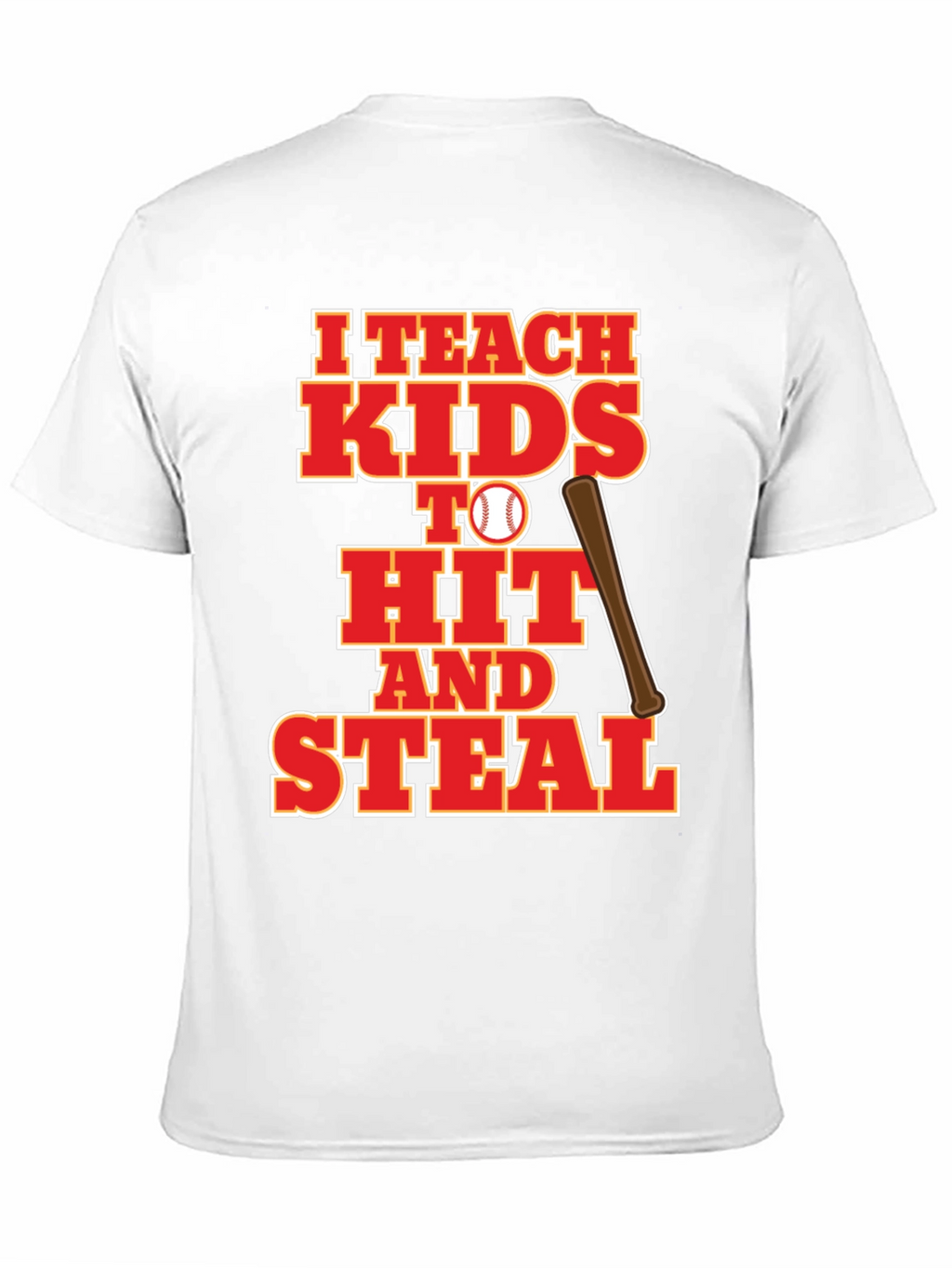I Teach Kids to Hit and Steal Baseball T-Shirt