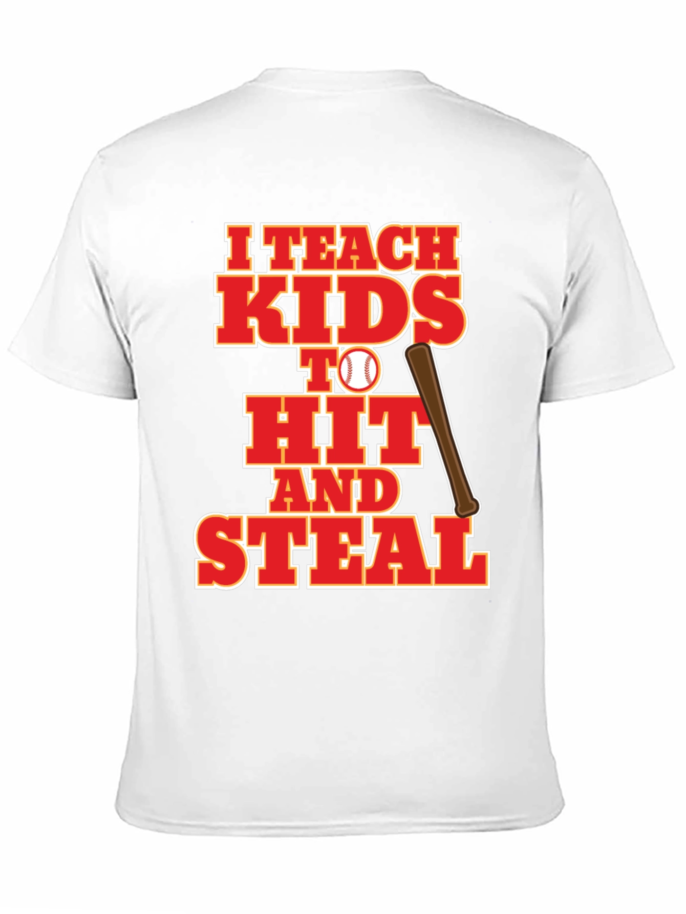 I Teach Kids to Hit and Steal Baseball T-Shirt