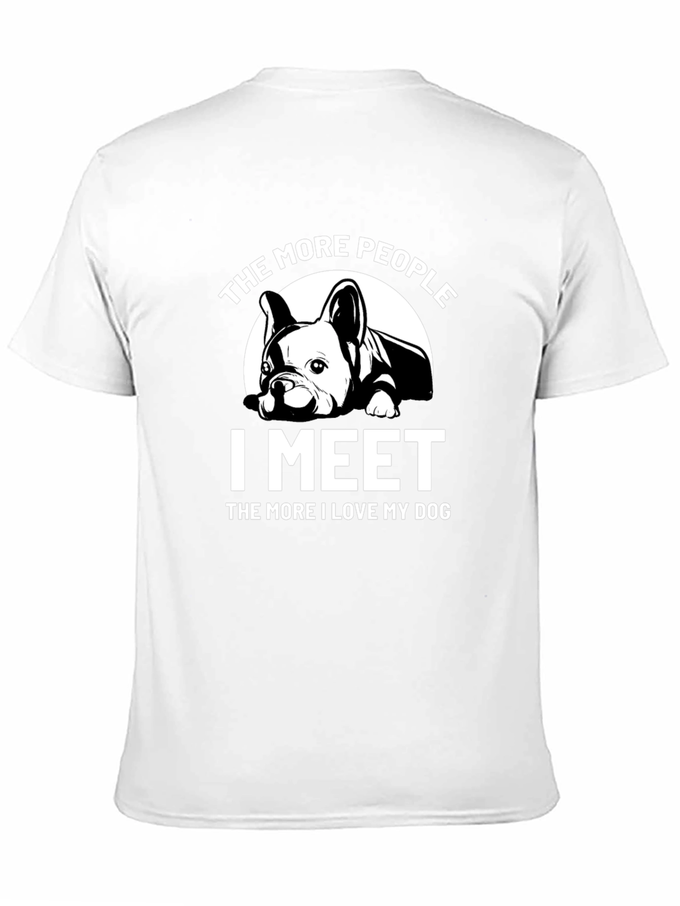 Dog Lover T-Shirt: The More I Meet