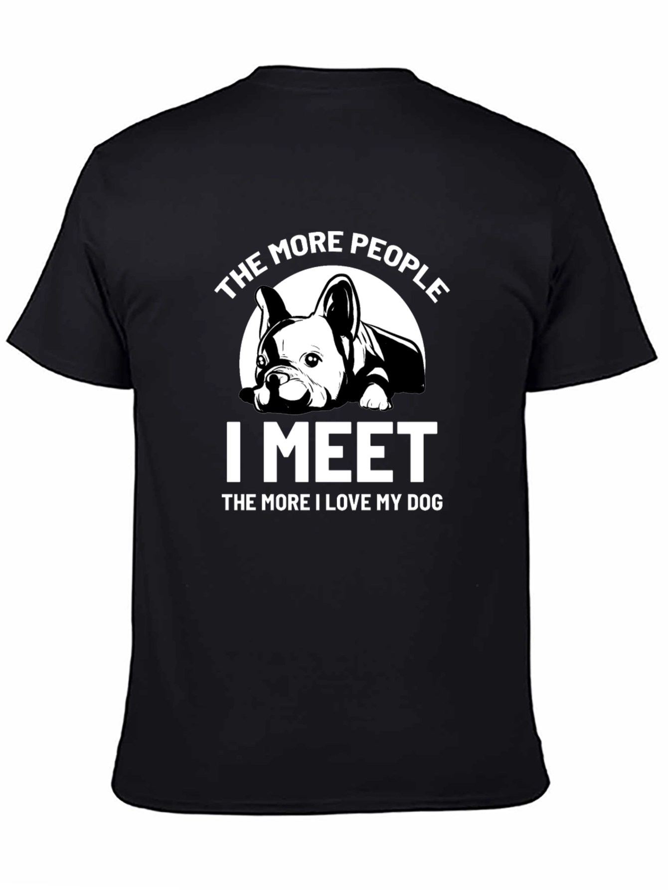 Dog Lover T-Shirt: The More I Meet