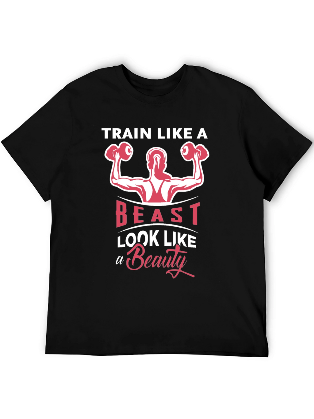 Train Like a Beast T-Shirt - Fitness Motivation Tee